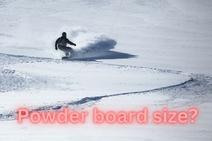 Powder Board Size: Should You Ride A Wide Board For Pow?